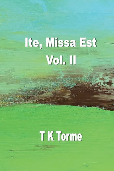Ite, Missa Est - Vol. Ii