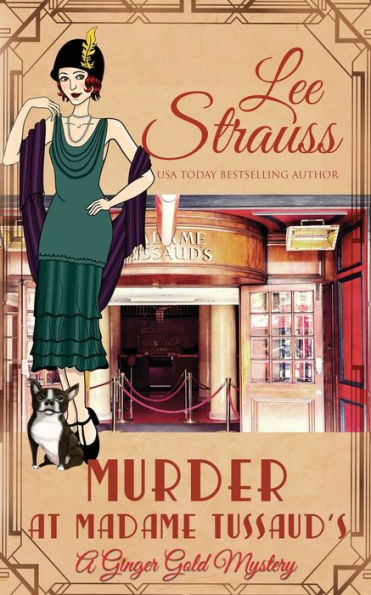 Murder At Madame Tussauds: A 1920S Cozy Historical Mystery (A Ginger Gold Mystery)
