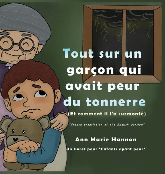 Tout Sur Un Garçon Qui Avait Peur Du Tonnerre (Et Comment Il L'A Surmonté) (French Edition)
