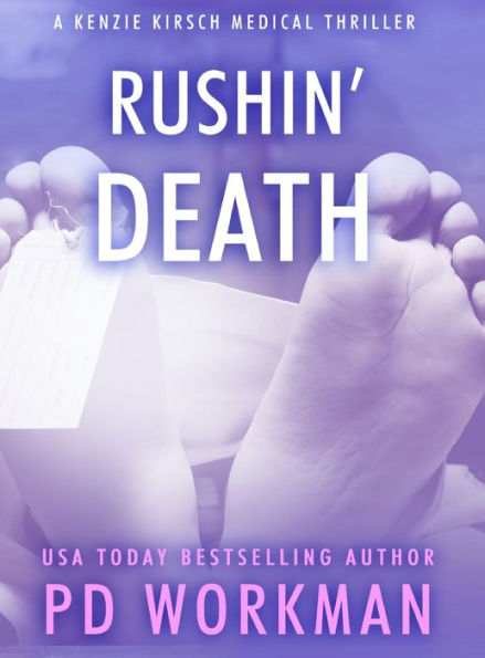 Rushin' Death (Kenzie Kirsch Medical Thrillers)
