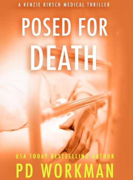Posed For Death (Kenzie Kirsch Medical Thrillers)