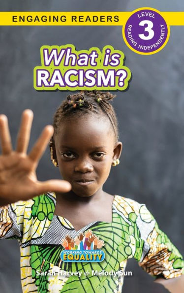 What Is Racism?: Working Towards Equality (Engaging Readers, Level 3)