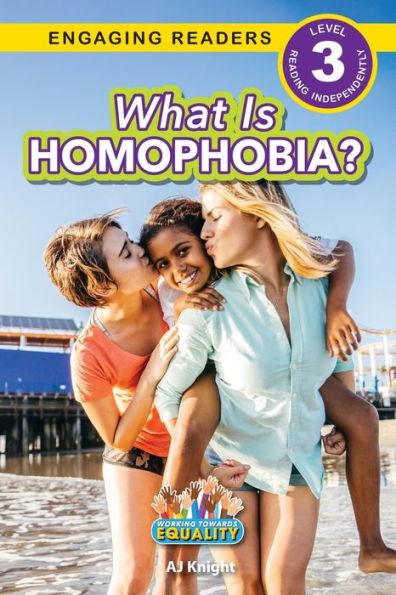 What Is Homophobia?: Working Towards Equality (Engaging Readers, Level 3)
