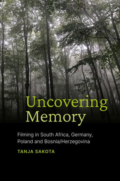 Uncovering Memory: Filming In South Africa, Germany, Poland And Bosnia/Herzegovina
