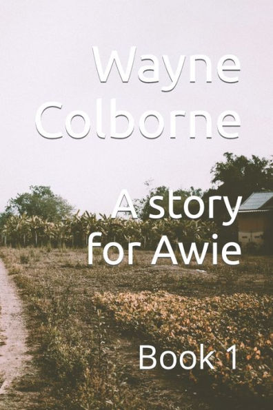 A Story For Awie: Book 1
