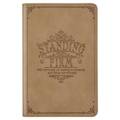 Standing Firm 365 Devotions On Leading Confidently And Living Victoriously, Faux Leather