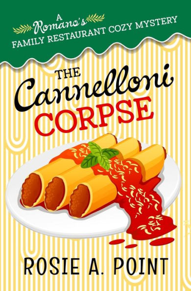 The Cannelloni Corpse (A Romano'S Family Restaurant Cozy Mystery)