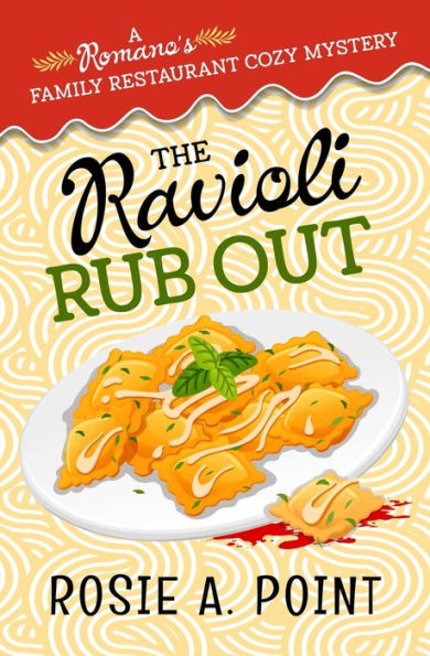 The Ravioli Rub Out (A Romano'S Family Restaurant Cozy Mystery)