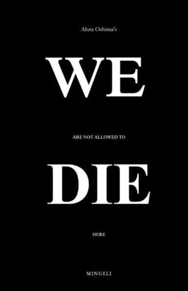 We Are Not Allowed To Die Here