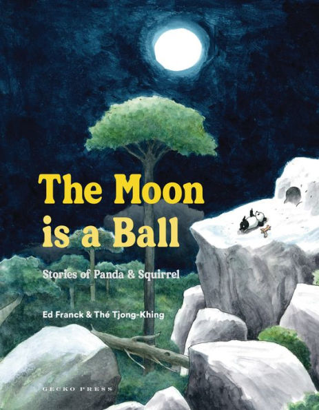 The Moon Is A Ball: Stories Of Panda & Squirrel