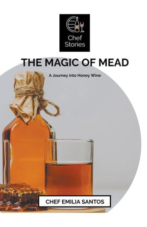 The Magic Of Mead: A Journey Into Honey Wine