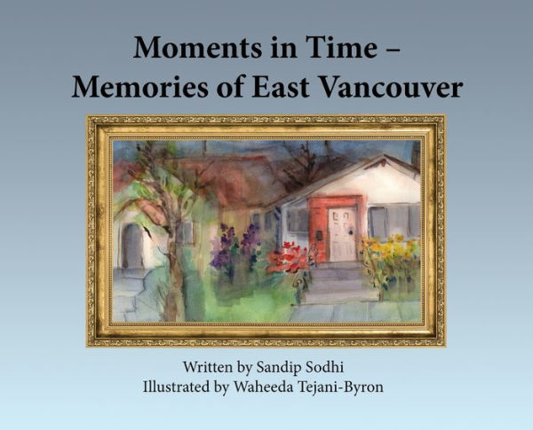 Momentos en el tiempo - Recuerdos del este de Vancouver