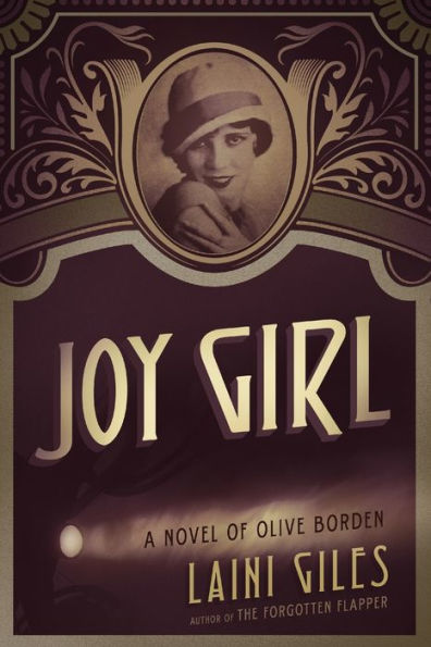 Joy Girl: A Novel Of Olive Borden (Forgotten Actresses)