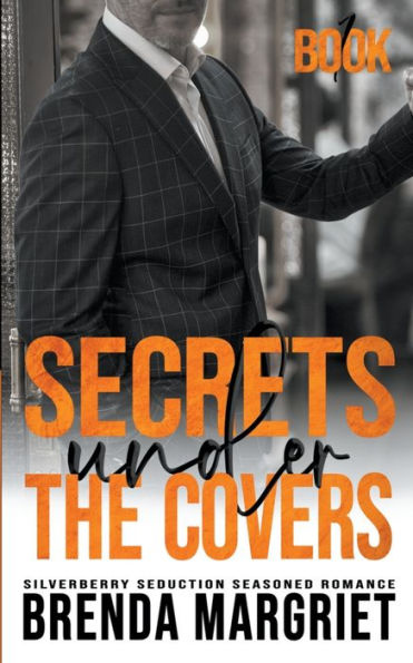 Secrets Under The Covers: Silverberry Seduction Seasoned Romance Series