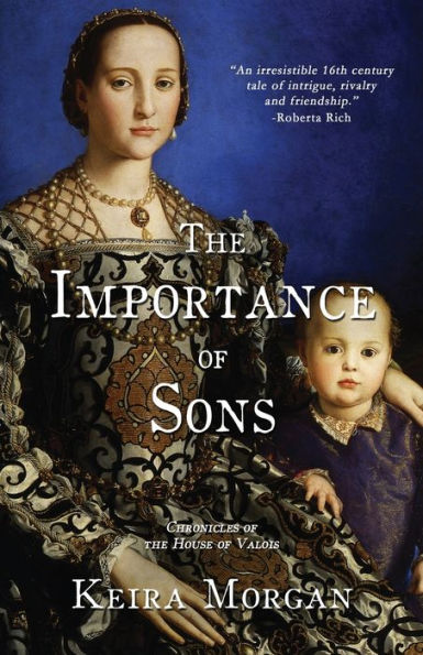 The Importance Of Sons: Chronicles Of The House Of Valois