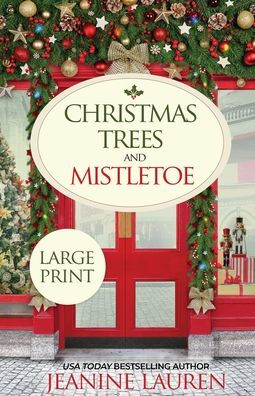 Christmas Trees And Mistletoe: A Later-In-Life Second Chance Romance (The Shops At Sunshine Bay)