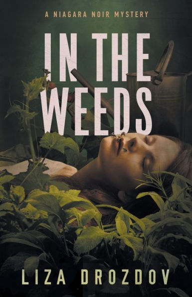 In The Weeds (Niagara Noir Series) - 9781777614249