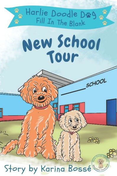 Harlie Doodle Dog: New School Tour Fill-In-The-Blank (Harlie Doodle Dog: Making Better Choices)