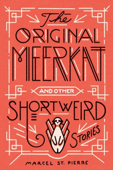 The Original Meerkat And Other Shortweird Stories