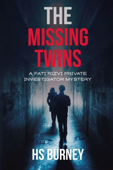 The Missing Twins: A Fati Rizvi Private Investigator Mystery - 9781777901011