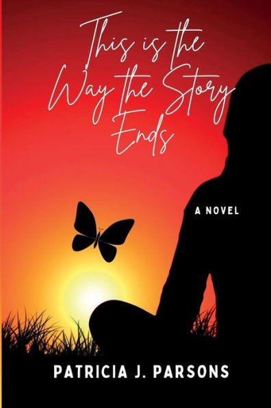 This Is The Way The Story Ends: An Almost-But-Not-Quite-True Story (Almost-But-Not-Quite-True Stories)