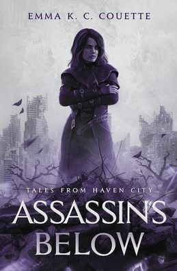 Assassins Below: Tales From Haven City (The Guild Trilogy)
