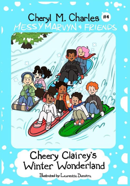 Messy Marvyn y sus amigos: El país de las maravillas invernal de la alegre Clairey - 9781777989408