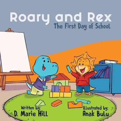 Roary And Rex: The First Day Of School