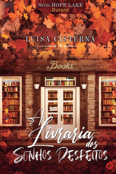 A Livraria Dos Sonhos Desfeitos: Estacao: Outono (Serie Hope Lake) (Portuguese Edition) - 9781778008900