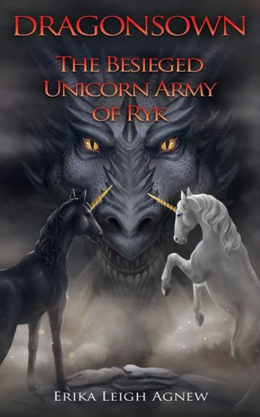 The Besieged Unicorn Army Of Ryk: Prequel To Dragonsown - 9781778026836