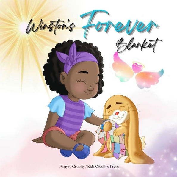 Winston's Forever Blanket: A Story Of Comfort And Love After Loss: A Children's Picture Book About Death, Memories And The Unbreakable Bond - 9781778140150