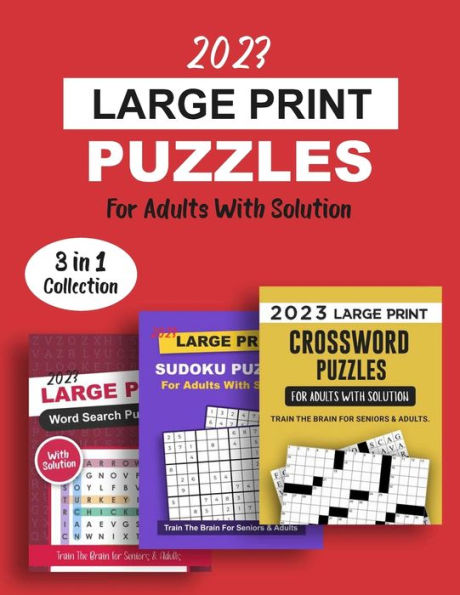 2023 Large Print Puzzles For Adults With Solution: 3 Books In 1 Train The Brain Series Including Crossword, Sudoku And Word Search Puzzles - 9781778155789