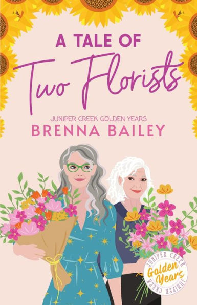 A Tale Of Two Florists (Juniper Creek Golden Years) - 9781778186738