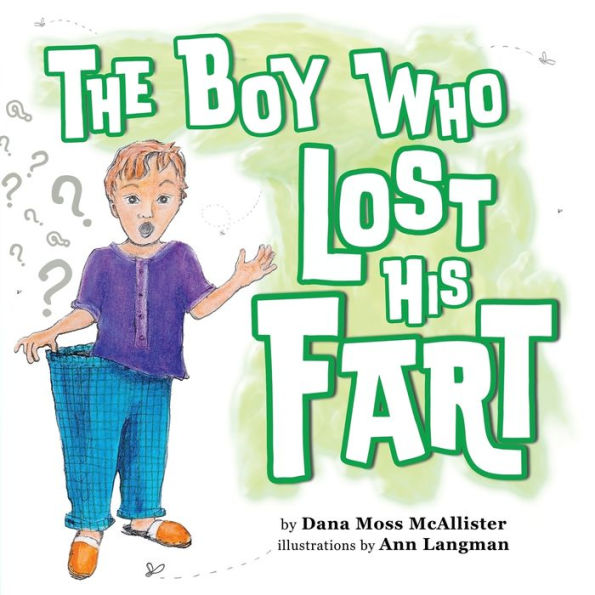 The Boy Who Lost His Fart - 9781778196744