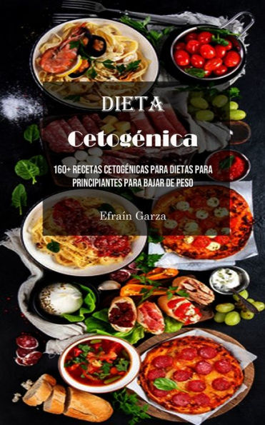 Dieta Cetogenica: 160+ Recetas Cetogenicas Para Dietas Para Principiantes Para Bajar De Peso (Spanish Edition) - 9781778290343