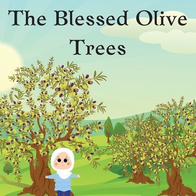 The Blessed Olive Trees - 9781778352195