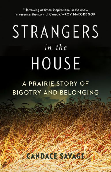 Strangers In The House: A Prairie Story Of Bigotry And Belonging (David Suzuki Institute) - 9781778401107