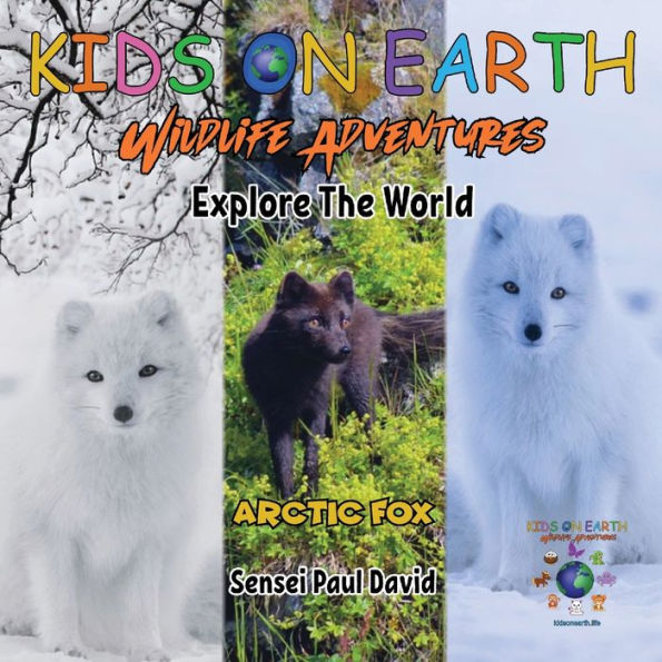 Kids On Earth Wildlife Adventures - Explore The World: Arctic Fox - Iceland - 9781778483745