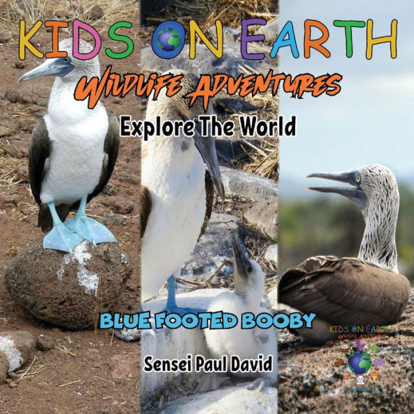 Kids On Earth Wildlife Adventures - Explore The World Blue Footed Booby - Ecuador - 9781778484230
