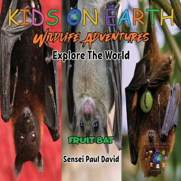 Kids On Earth Wildlife Adventures - Explore The World - Fruit Bat - Maldives - 9781778484308