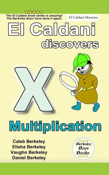 El Caldani Discovers Multiplication (Berkeley Boys Books - El Caldani Missions)