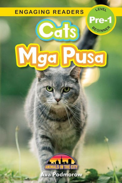 Cats: Bilingual (English/Filipino) (Ingles/Filipino) Mga Pusa - Animals In The City (Engaging Readers, Level Pre-1) (Filipino Edition) - 9781778780431