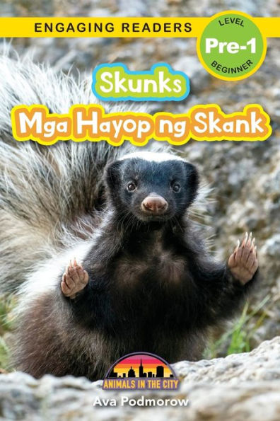 Skunks: Bilingual (English/Filipino) (Ingles/Filipino) Mga Hayop Ng Skank - Animals In The City (Engaging Readers, Level Pre-1) (Filipino Edition) - 9781778780592