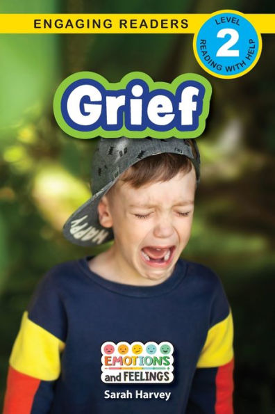 Grief: Emotions And Feelings (Engaging Readers, Level 2) - 9781778781414