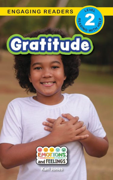 Gratitude: Emotions And Feelings (Engaging Readers, Level 2) - 9781778781452
