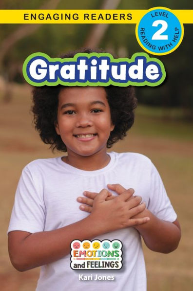 Gratitude: Emotions And Feelings (Engaging Readers, Level 2) - 9781778781469