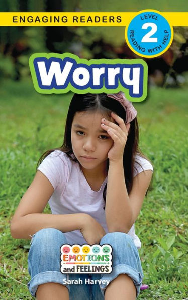 Worry: Emotions And Feelings (Engaging Readers, Level 2) - 9781778781506