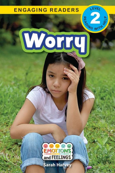 Worry: Emotions And Feelings (Engaging Readers, Level 2) - 9781778781513
