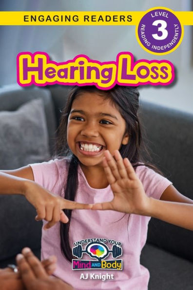 Hearing Loss: Understand Your Mind And Body (Engaging Readers, Level 3) - 9781778781704