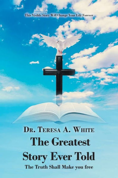 The Greatest Story Ever Told: The Truth Shall Make You Free